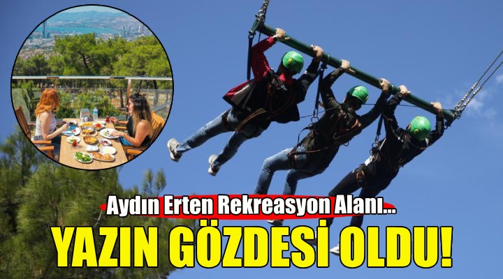 Aydın Erten Rekreasyon Alanı yaz aylarının gözdesi oldu!