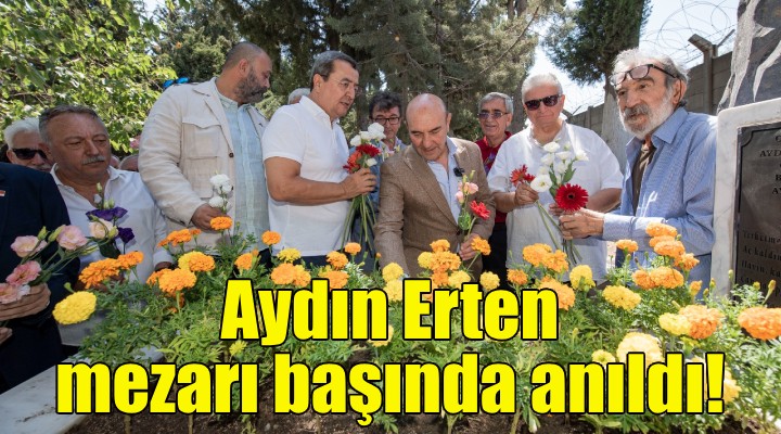 Aydın Erten mezarı başında anıldı!