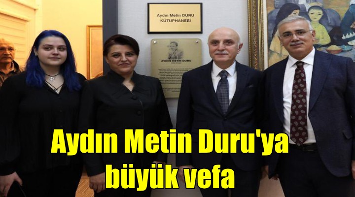 Aydın Metin Duru ya büyük vefa