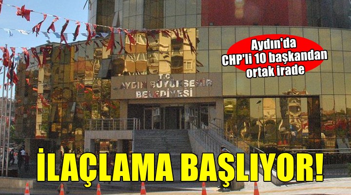 Aydın'da CHP'li 10 belediye başkanından ortak irade!