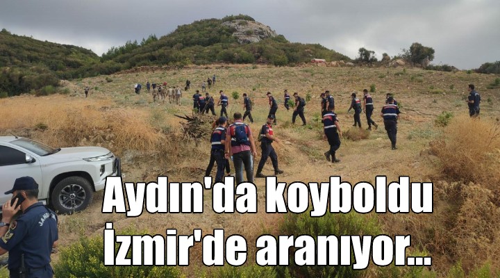 Aydın da kaybolan çiftçiyi İzmir de arıyorlar