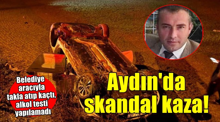 Aydın da skandal kaza!
