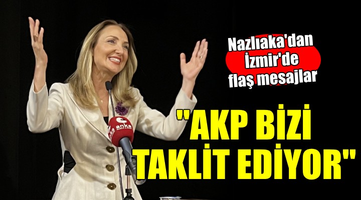 Aylin Nazlıaka:  İzmir her zaman AKP nin hedefinde 