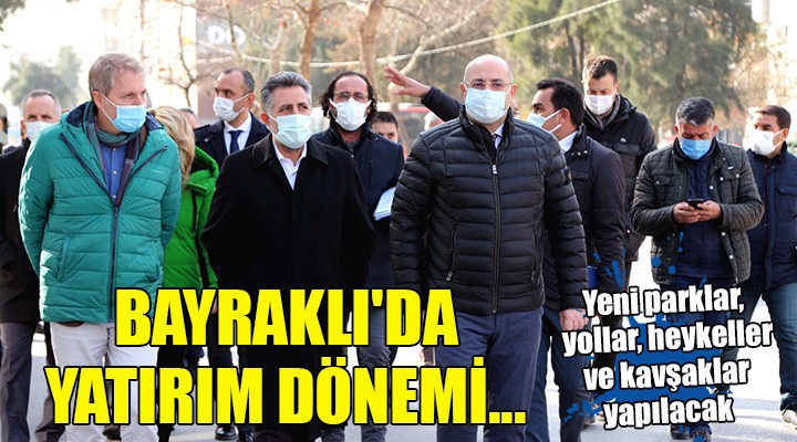 BAYRAKLI DA YATIRIM DÖNEMİ