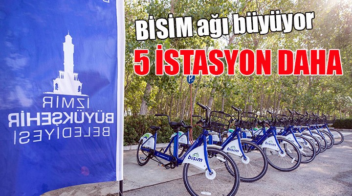 BİSİM ağı büyüyor... 5 İSTASYON DAHA