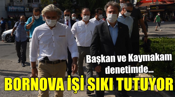 BORNOVA İŞİ SIKI TUTUYOR! Başkan ve kaymakam birlikte denetimde...