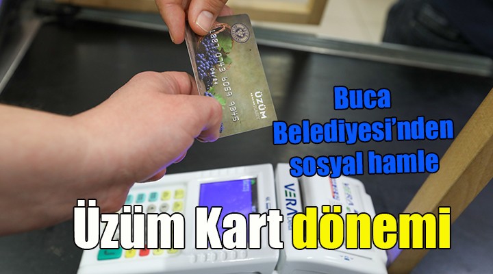 BUCA DA ÜZÜM KART DÖNEMİ!