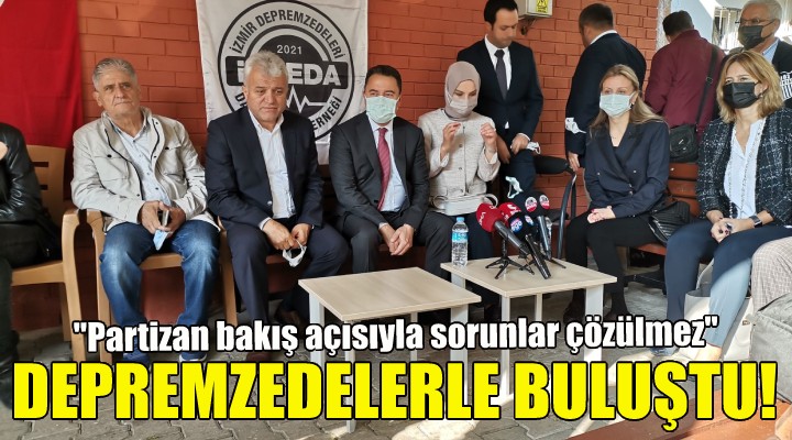 Babacan depremzedelerle buluştu!