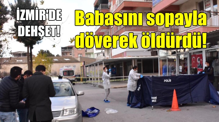 Babasını sopayla döverek öldürdü!