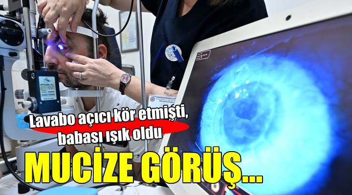 Babasının gözünden alınan dokuyla kök hücre geliştirildi, yeniden görmeye başladı!