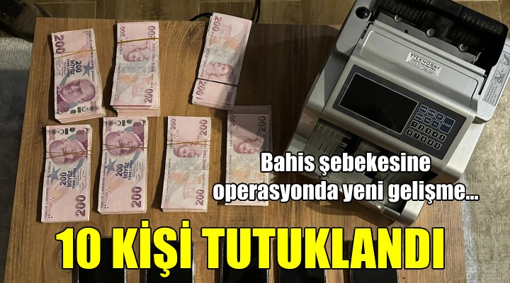 Bahis şebekesine operasyonda yeni gelişme...