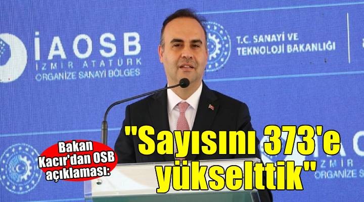 Bakan Kacır: OSB sayısını 373'e yükselttik