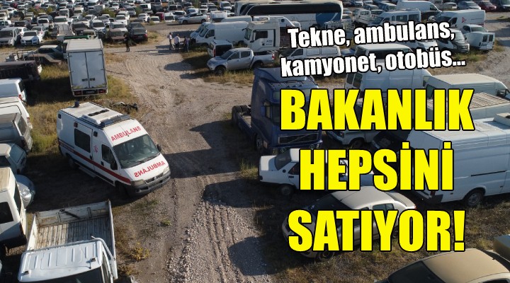 Bakanlık hepsini satışa çıkardı!