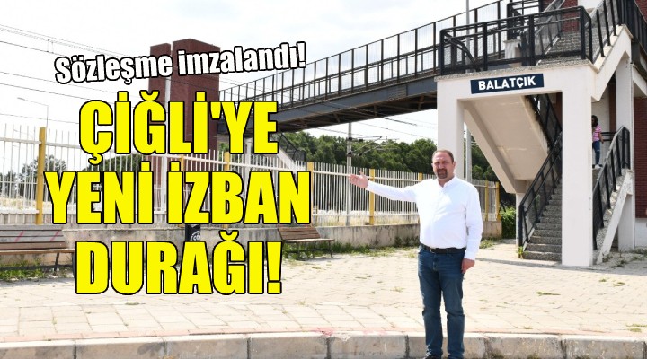 Balatçık İZBAN durağı sözleşmesi imzalandı!