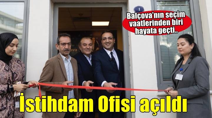 Balçova Belediyesi İstihdam Ofisi  İş’in Balçova  sloganıyla açıldı