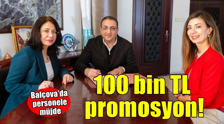 Balçova Belediyesi'nde promosyon müjdesi!
