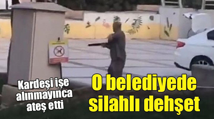 Balçova Belediyesi nde silahlı dehşet