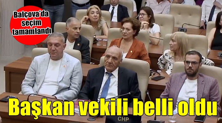 Balçova'da başkan vekili belli oldu