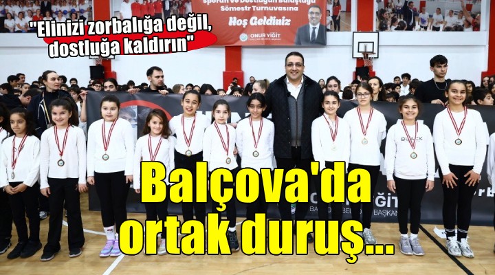 Balçova da ortak duruş...  Elinizi zorbalığa değil, dostluğa kaldırın 