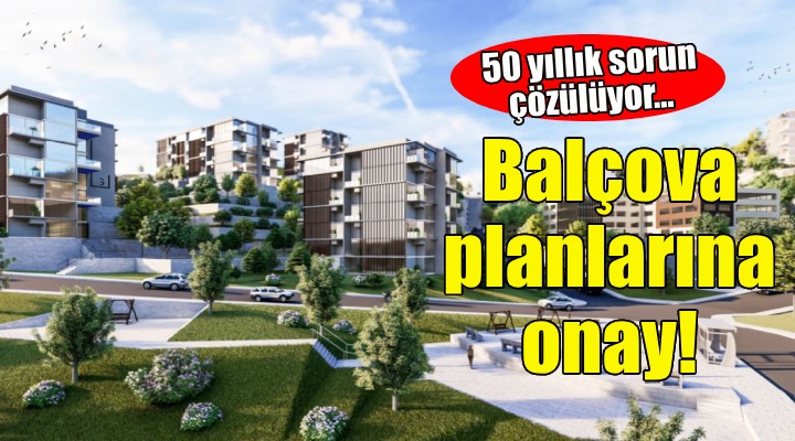 Balçova imar planı Büyükşehir Meclisi’nde onaylandı!