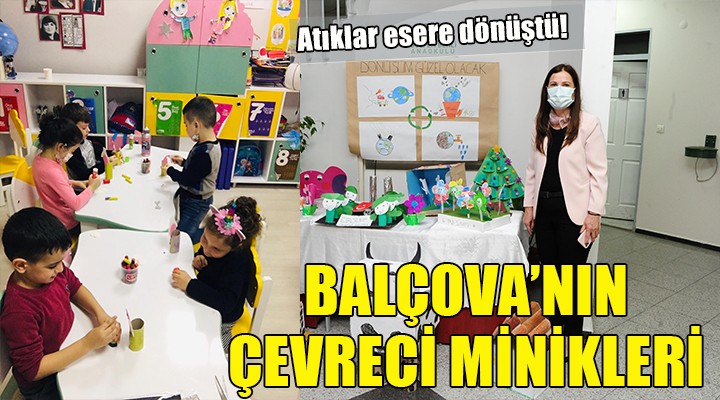 Balçova nın çevreci minikleri...