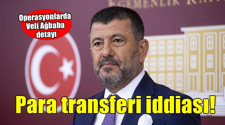 Balçova operasyonunda Veli Ağbaba detayı... 'Seçim öncesi para transferi'