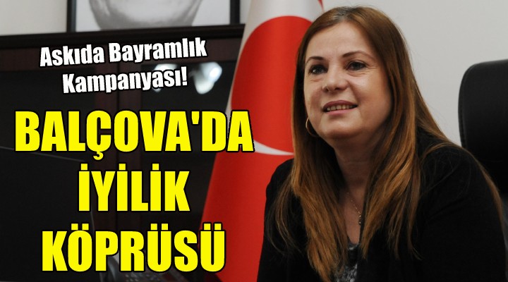 Balçova’da iyilik köprüsü!