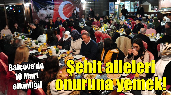 Balçova’da şehit aileleri onuruna yemek!