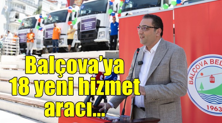 Balçova’ya 18 yeni hizmet aracı
