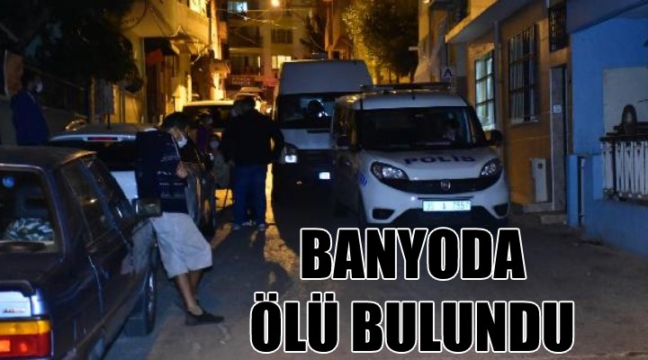 Banyoda ölü bulundu