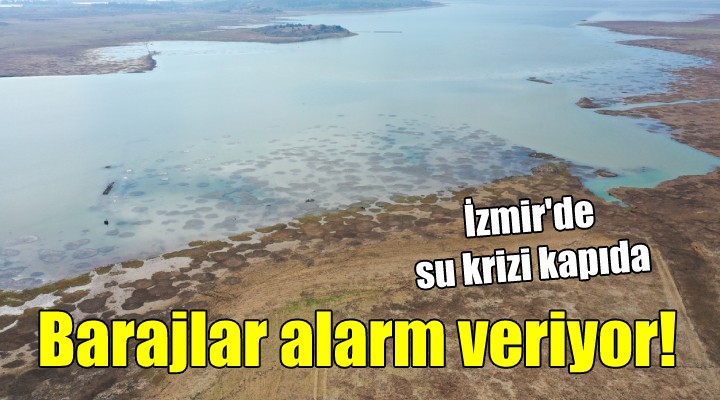 Barajlar alarm veriyor!