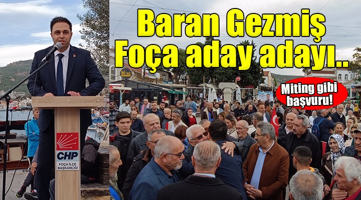 Baran Gezmiş, Foça için aday adaylığı başvurusunu yaptı