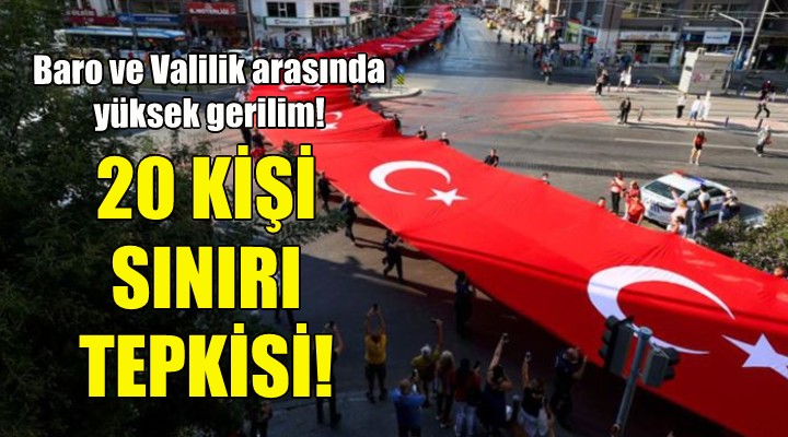 Baro ve Valilik arasında 20 kişi sınırı gerilimi!