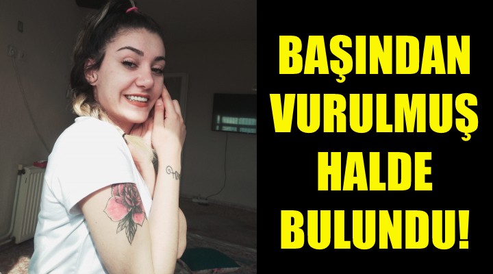 Başından vurulmuş halde bulundu!