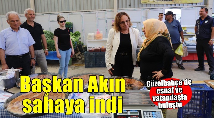 Başkan Akın pazar esnafı ve vatandaşlarla buluştu