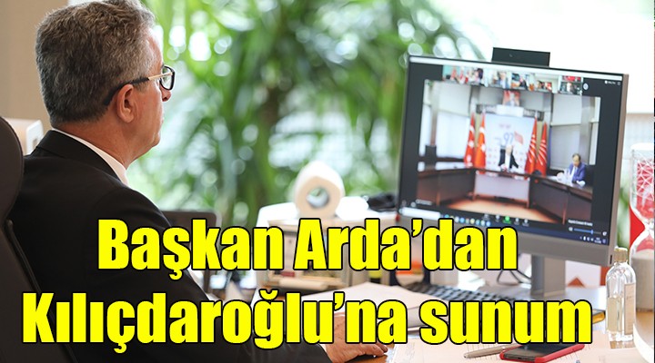 Başkan Arda, Kılıçdaroğlu’na ilçenin sorunlarını anlattı