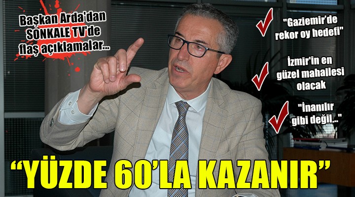 Başkan Arda dan SONKALE TV de flaş açıklamalar...  Kılıçdaroğlu yüzde 60 la kazanır 