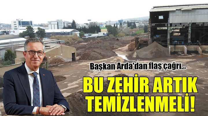 Başkan Arda dan flaş çağrı... BU ZEHİR ARTIK TEMİZLENMELİ!