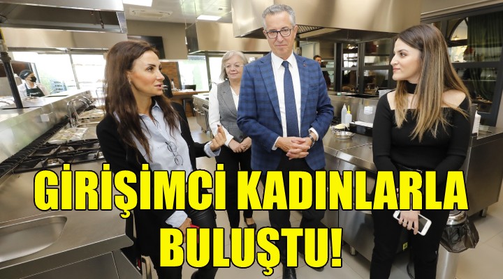 Başkan Arda girişimci kadınlarla buluştu!