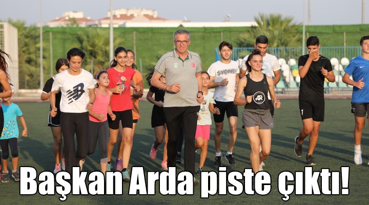 Başkan Arda piste çıktı!