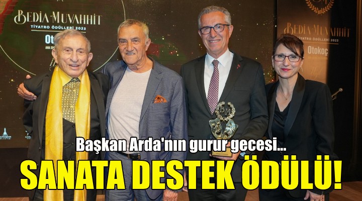 Başkan Arda’ya sanata destek ödülü!