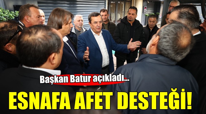 Başkan Batur dan Kordon esnafına afet desteği...