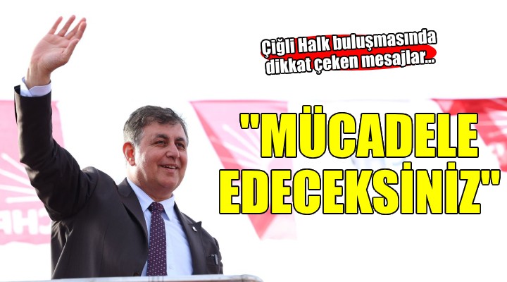 Başkan Cemil Tugay: Mücadele edeceksiniz