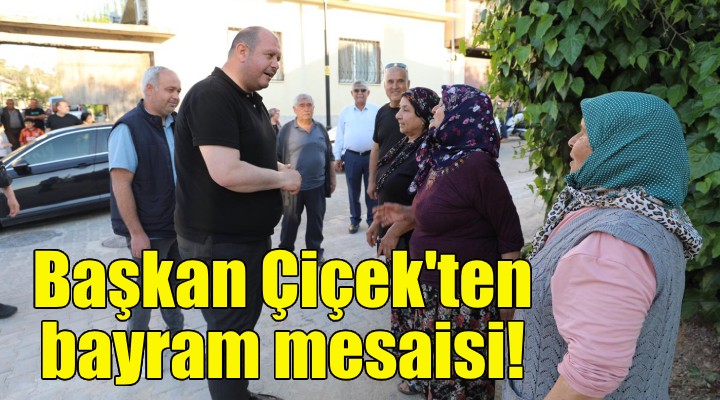 Başkan Çiçek ten bayram mesaisi!