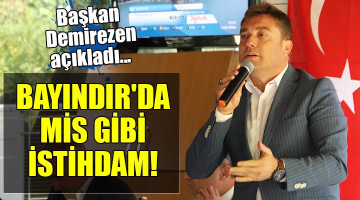 BAYINDIR DA MİS GİBİ İSTİHDAM!