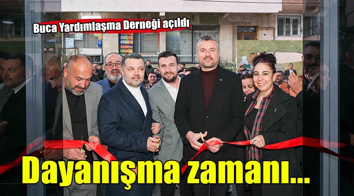 Başkan Duman, Buca Yardımlaşma Derneği nin açılışını yaptı