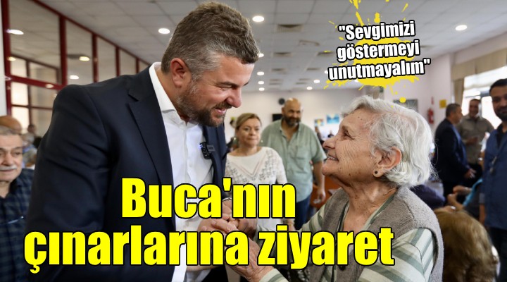 Başkan Duman dan Buca nın çınarlarına bayram ziyareti...