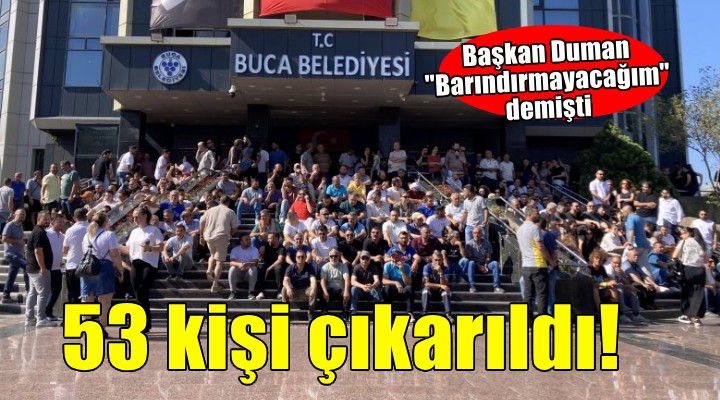 Başkan Duman uyarmıştı... 53 kişi işten çıkarıldı!