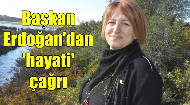 Başkan Erdoğan dan Karaburun a hayati çağrı!