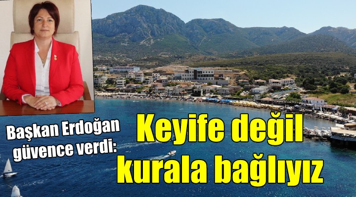 Başkan Erdoğan güvence verdi... KEYİFE DEĞİL KURALA BAĞLIYIZ!